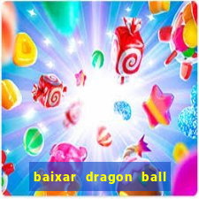 baixar dragon ball z dublado